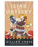 Iliad & Odyssey Book by Gillian Cross - English