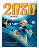 2030 : A Day in the Life of Tomorrow's Kids Story Book By Amy Zuckerman - English