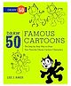Draw 50 Famous Cartoons Art Book by Lee J Ames - English