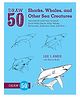 Draw 50 Sharks, Whales, and Other Sea Creatures Art Book by Lee J Ames - English