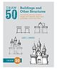 Draw 50 Buildings and Other Structures Book by Lee J.Ames - English