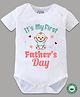 BLUSHES 100% Cotton Fathers Day Theme Half Sleeves Its My First Fathers Day Text Printed Onesie - White
