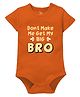Zeezeezoo 100% Cotton Knit Rakshabandhan Theme Half Sleeves Dont Make Me Get My Big Bro Text Printed Onesie - Orange