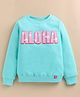 giniekids Cotton Blend Knit Full Sleeves Aloha Text Printed Light Winter Sweatshirt - Sea Green