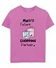 Zeezeezoo 100% Cotton Knit Family Theme Half Sleeves Masis Future Shopping Partner Text Printed Tee - Pink