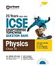 ICSE Physics Class 10 Exam 2026 |  25 Years (2025-2001) Chapterwise, Topicwise Question Bank | Key Idea, Concept Enhancer,3 Sample Question Papers | English Medium