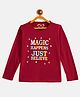 Fort Divine Cotton Knit Full Sleeves Magic Happens Just Believe Text Printed Tee - Maroon