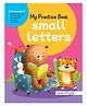 Small Letters a-z-Writing Workbook | My Practice Book | Ages 36 Years Old | Alphabet Tracing Workbook for Kids | English | Early Learning Books