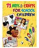 71 Arts & Crafts For School Children -English