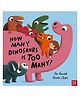 How Many Dinosaurs is Too Many?board Books - English