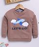 TOONYPORT Cotton Blend Woven Full Sleeves Lets Go Text Printed Light Winter Sweatshirt - Brown