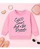 Luke and Lilly Fleece Knit Full Sleeves Cute Smart & A Bit Dramatic Text Printed Light Winter Sweatshirt - Pink