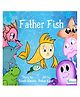 Father Fish A Picture Book - English