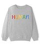 KAVEE Terry Knit Full Sleeves Human Text Printed Light Winter Sweatshirt - Grey