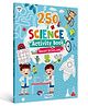 Science Activity Book for Age 3+ | 250 Engaging Activities to Enhance Critical Thinking & Observation Skills | Fun Learning
