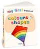 My First Book of Colours & Shapes | Early Learning Board Book for Kids | Durable Picture Book for Toddlers | Easy Word Labels | Bright Pictures | Ideal for Gifting (My First Board Book)