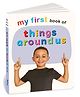 My First Book of Things Around Us | Early Learning Board Book for Kids | Durable Picture Book | Ideal Gift for Toddlers & Preschoolers (My First Board Book)