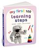 My first 100 steps | Early Learning First Concepts Board Book for Kids Aged 2+ | Sturdy and Easy-to-Carry Picture Book for Toddlers | Enhances Vocabulary | Ideal for Gifting (My First Board Book)
