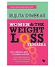 Women And The Weight Loss Tamasha - English By Rujuta Diwekar