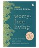 Worry Free Living: Let Go of Stress & Live in Peace & Happiness - English By Ryuho Okawa