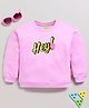 DEAR TO DAD Cotton Knit Full Sleeves Hey Text Printed Sweatshirt - Light Pink
