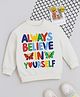 NAVKIYA G Fleece Knit Full Sleeves Always Believe In Yourself Text Printed Light Winter Sweatshirt - Off White