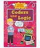 Coding Unplugged: Coders Use Logic Reading & Learning Books Alix Wood English