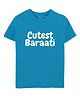 Zeezeezoo 100% Cotton Knit Wedding Theme Half Sleeves Cutest Baraati Text Printed Tee - Blue