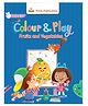 Colour and Play: Fruits and Vegetables