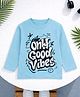 Googo Gaaga Cotton Knit Full Sleeves Only Good Vibes Text Printed Tee - Blue