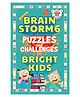 Brain Storm 6: Puzzles and Challenges for Smart Kids - Activity Book By Red Panda - English