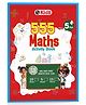 555 Maths Activity Book for Kids Ages 5-10 Years, Fun Math Puzzles, Shapes, Numbers, Brain Games & Practice Sheets, Educational Learning Workbook