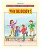 Dreamland Why Be Bossy? Character Building Moral Stories Book for Children 24 pages (Character-Building Stories For Children)