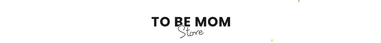 TO BE MOM STORE