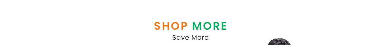 SHOP MORE - Save More