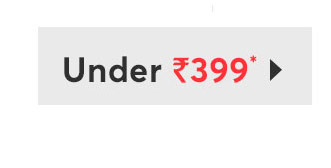 UNDER RS 399*