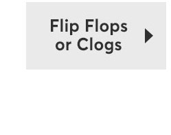FLIP FLOPS/CLOGS