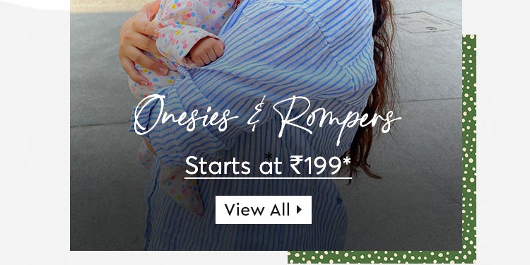 ONESIES & ROMPERS  STARTS AT RS 199*