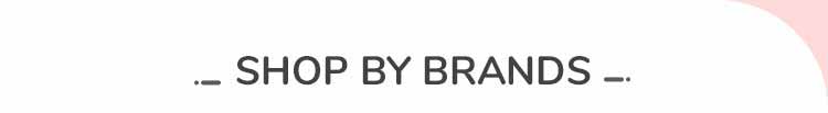 SHOP BY BRANDS
