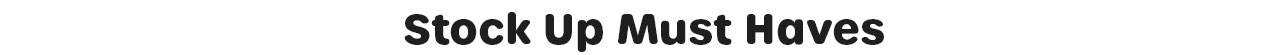 stock_up_must_haves