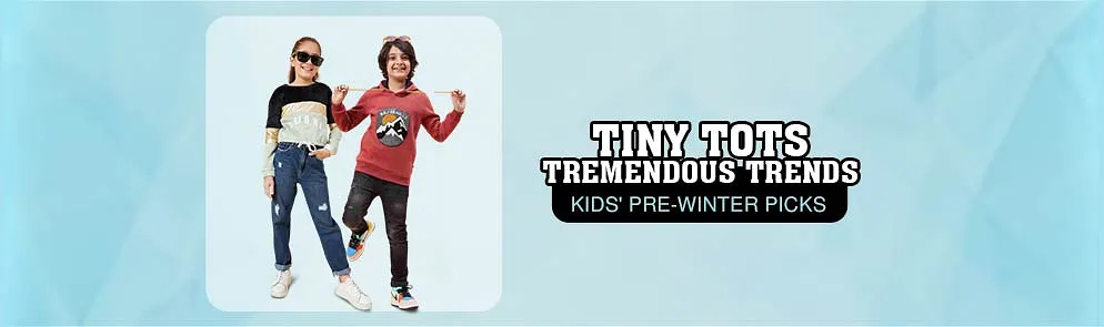 Tiny Tots, Tremendous Trends | Up To 14Y