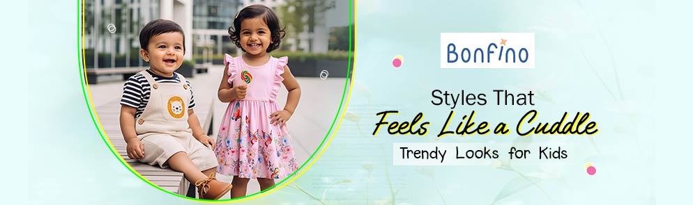 Styles That Feels Like a Cuddle  |0 To 2Y