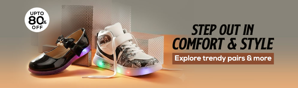 Step Out in Comfort & Style   | Up To 14Y