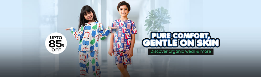 Pure Comfort, Gentle on Skin | Up To 14Y