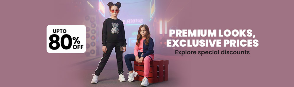 Premium Looks, Exclusive Prices   | Up To 14Y