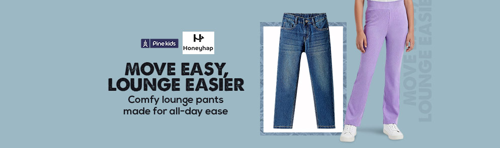 Move Easy, Lounge Easier | Up To 14Y