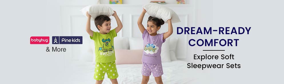 Dream-Ready Comfort | Up to 14Y