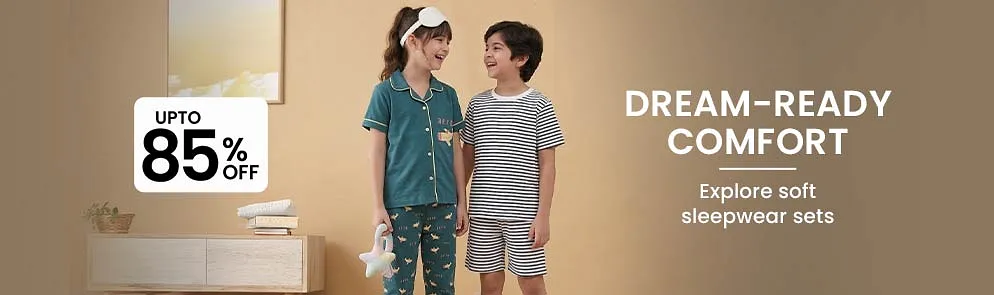 Dream-Ready Comfort | Up to 14Y