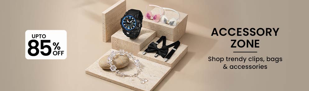 Accessory Zone | Upto to 14Y