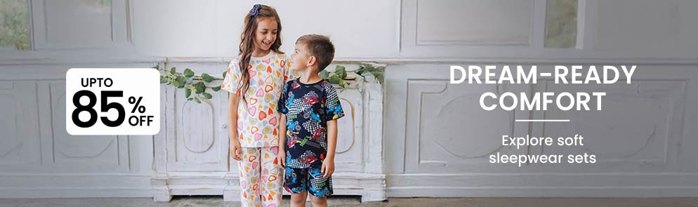 Dream-Ready Comfort | Up to 14Y